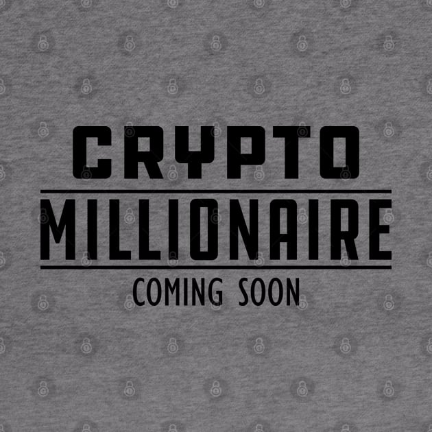 Crypto Millionaire Coming Soon by KC Happy Shop